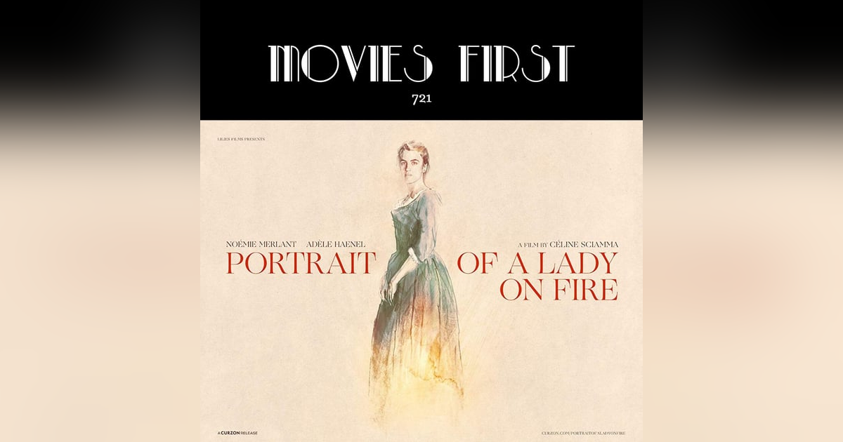 721: Portrait Of A Lady On Fire (Drama, Romance) (the @MoviesFirst review) 721: Portrait Of A Lady On Fire (Drama, Romance) (the @MoviesFirst review)