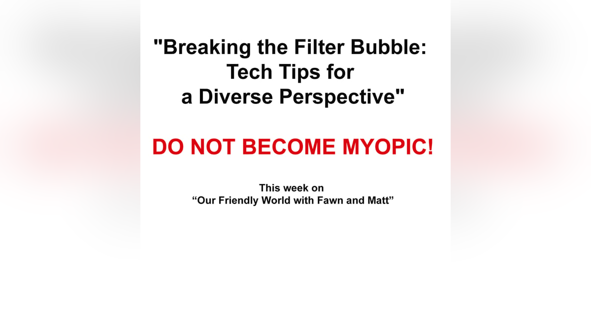 "Breaking the Filter Bubble: Tech Tips for a Diverse Perspective" "Breaking the Filter Bubble: Tech Tips for a Diverse Perspective"