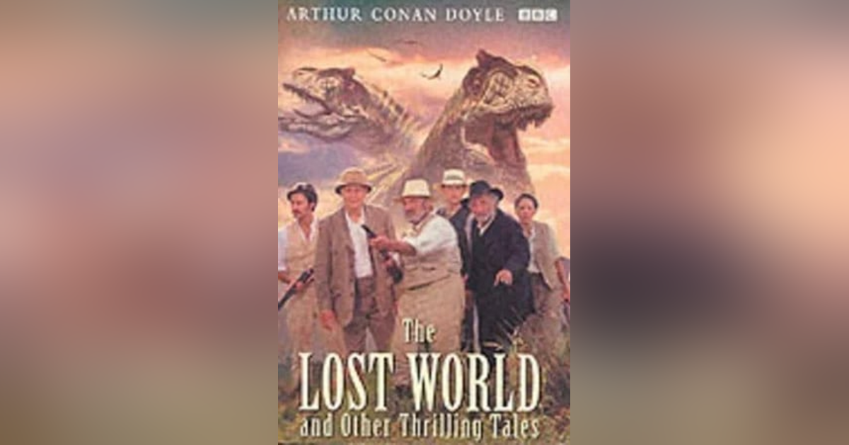 THE LOST WORLD (CHAPS 5-6) THE LOST WORLD (CHAPS 5-6)