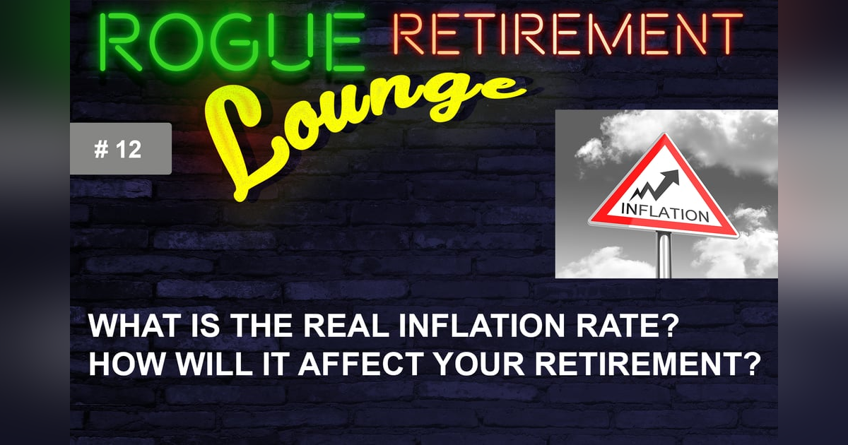 What is the REAL Inflation Rate? How Will it Affect YOUR Retirement? What is the REAL Inflation Rate? How Will it Affect YOUR Retirement?