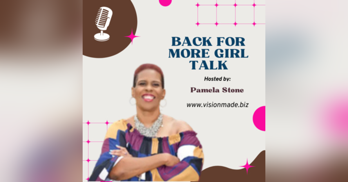 Episode 95 Girl Talk on how to go after your Vision. Episode 95 Girl Talk on how to go after your Vision.