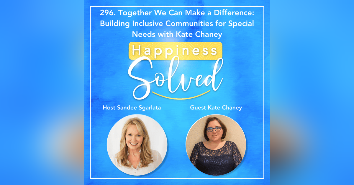 296. Together We Can Make a Difference: Building Inclusive Communities for Special Needs with Kate Chaney 296. Together We Can Make a Difference: Building Inclusive Communities for Special Needs with Kate Chaney