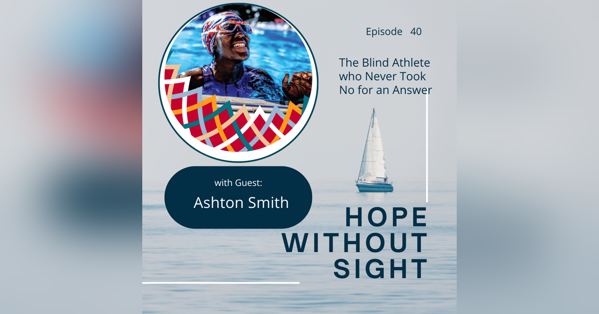 The Blind Athlete who Never Took No for an Answer The Blind Athlete who Never Took No for an Answer