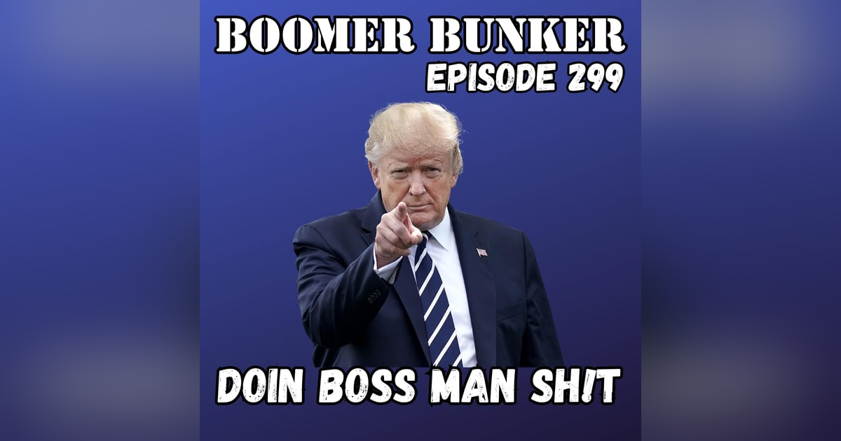 Doing Boss Man Sh!t | Episode 299 Doing Boss Man Sh!t | Episode 299