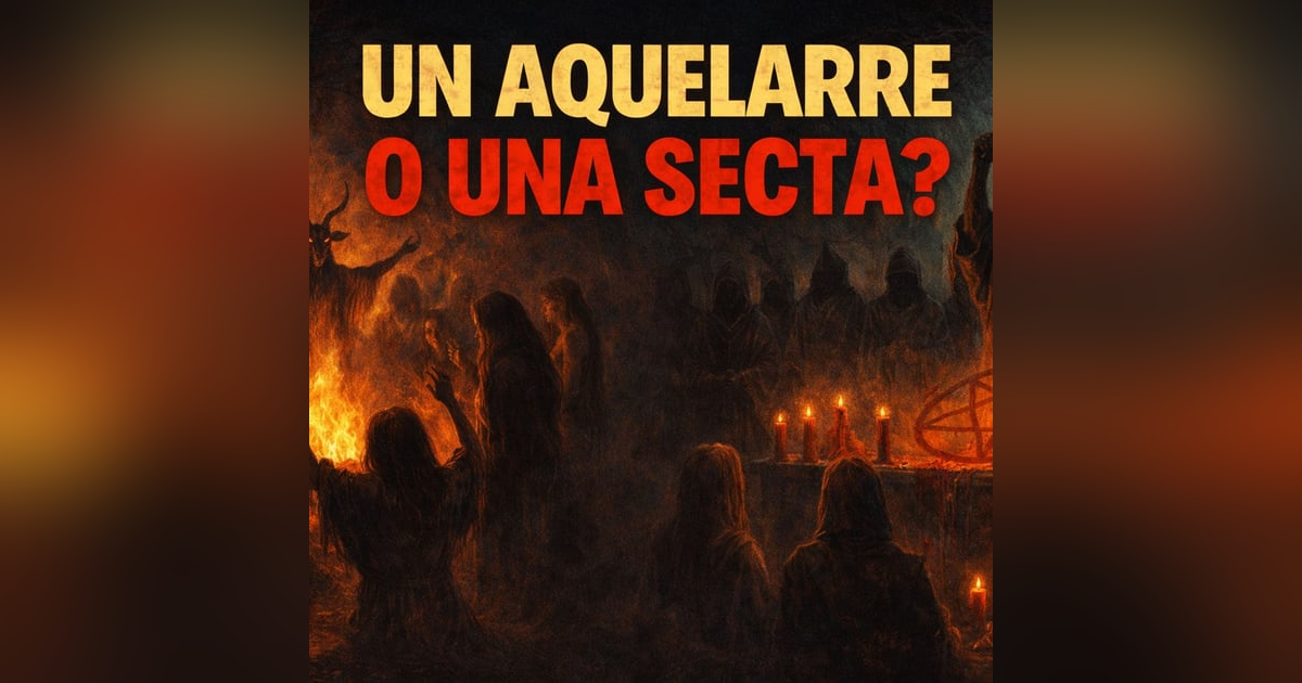 Historias de Miedo Diciembre 19 de 2025 UN AQUELARRE O UNA SECTA? Historias de Miedo Diciembre 19 de 2025 UN AQUELARRE O UNA SECTA?