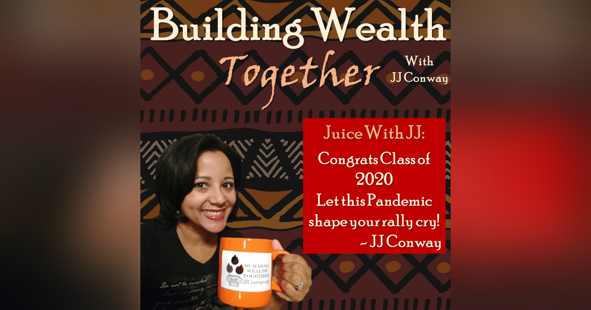 Episode 62: Juice with JJ - Class of 2020 Berlin Wall, Free Mandela, and Why FREEDOM is my rally cry Episode 62: Juice with JJ - Class of 2020 Berlin Wall, Free Mandela, and Why FREEDOM is my rally cry