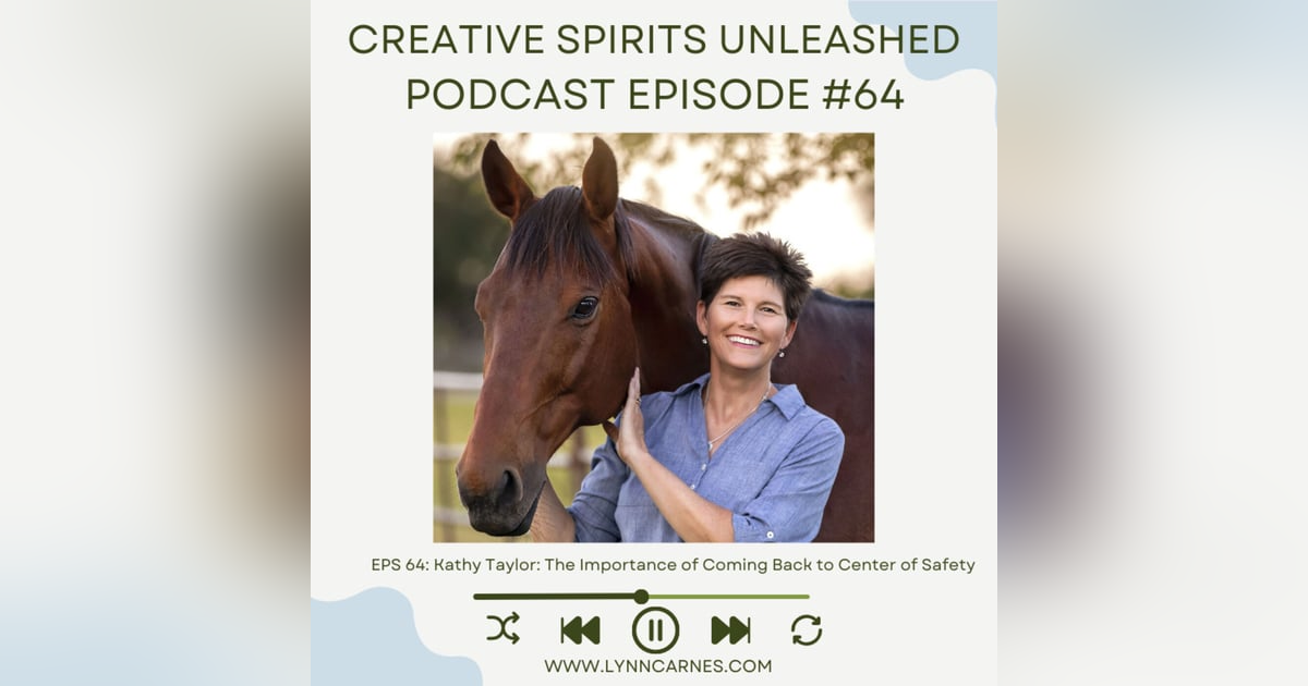 #64 Kathy Taylor: The Importance of Coming Back to Center of Safety #64 Kathy Taylor: The Importance of Coming Back to Center of Safety