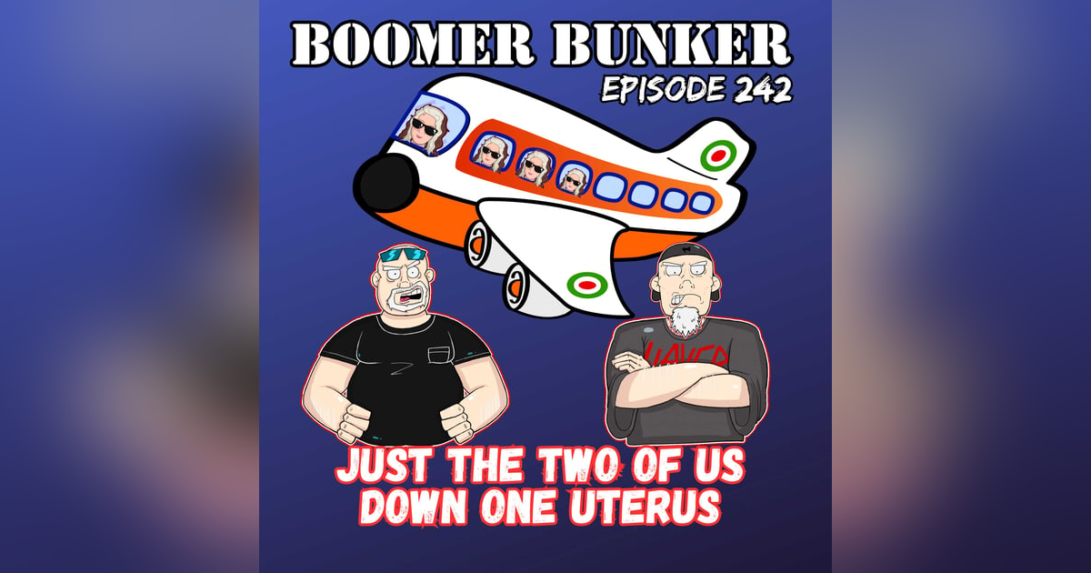 Just The Two of us Down One Uterus | Episode 242 Just The Two of us Down One Uterus | Episode 242
