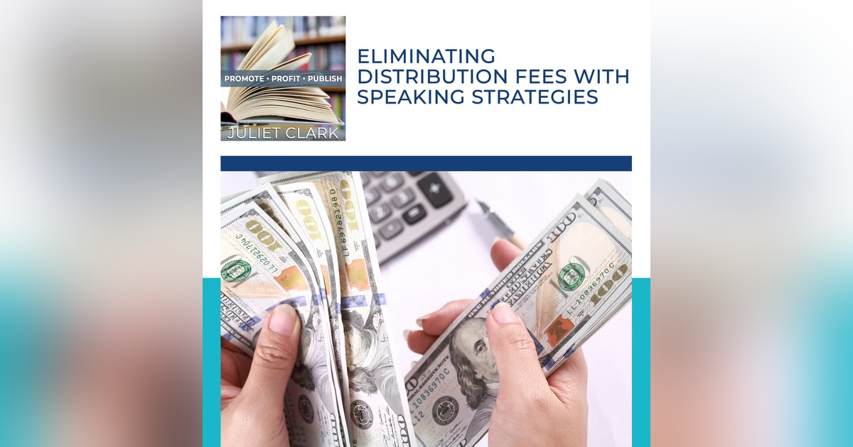 Eliminating Distribution Fees With Speaking Strategies Eliminating Distribution Fees With Speaking Strategies