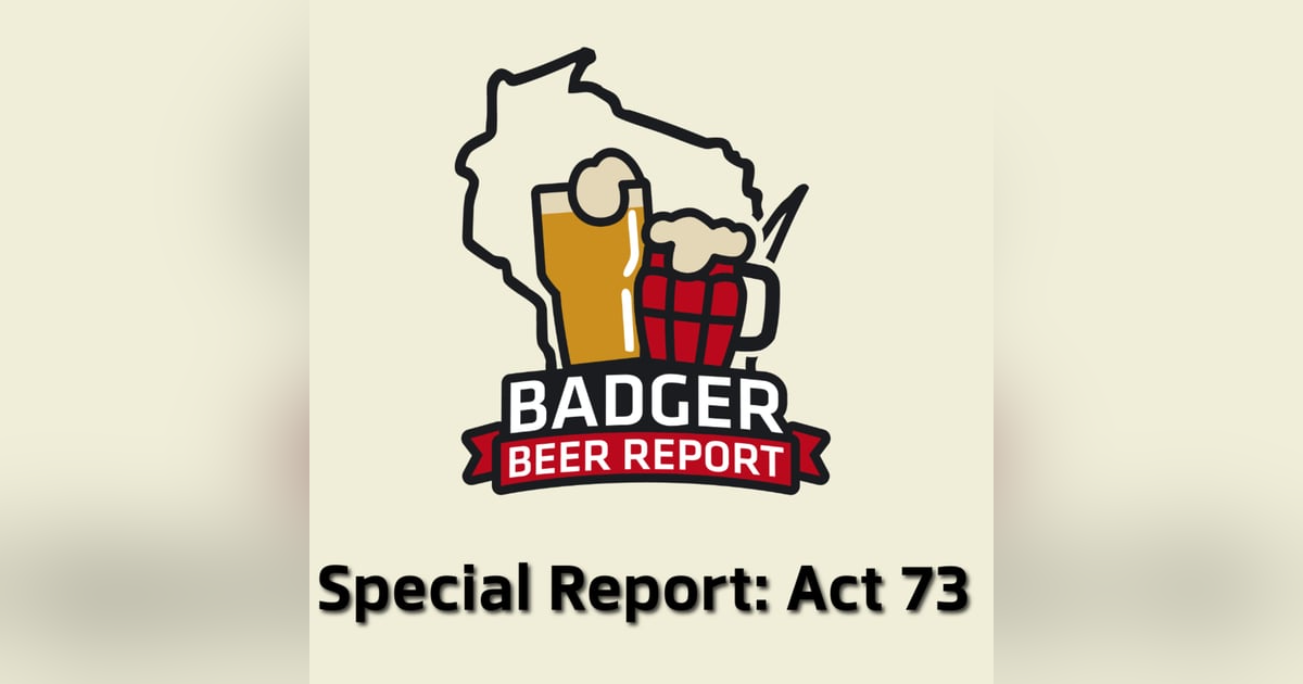 Badger Beer Report: Special Report Act 73 Badger Beer Report: Special Report Act 73