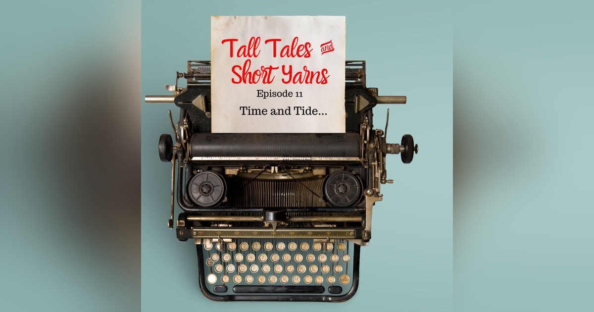 11: Time and Tide 11: Time and Tide