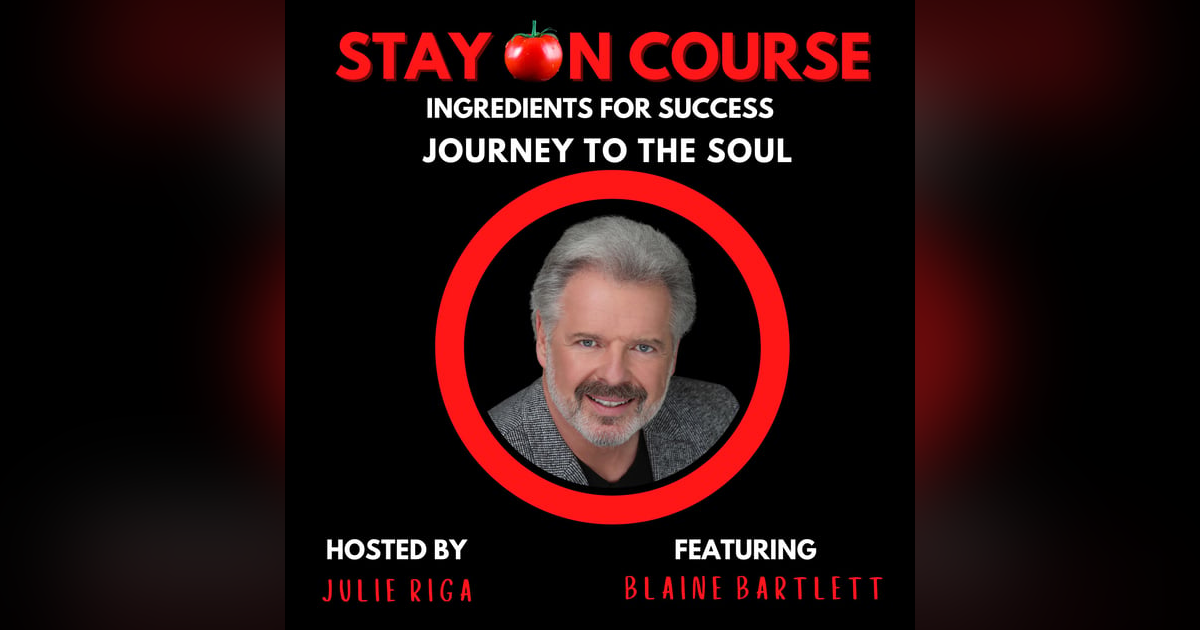 Journey to the Soul with Blaine Barlett Journey to the Soul with Blaine Barlett