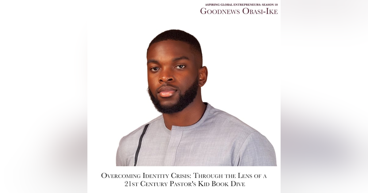Overcoming Identity Crisis: Through the Lens of a 21st Century Pastor's Kid Book ๐ Dive with Goodnews Obasi-ike and Favour Obasi-ike (Brothers Edition) Overcoming Identity Crisis: Through the Lens of a 21st Century Pastor's Kid Book ๐ Dive with Goodnews Obasi-ike and Favour Obasi-ike (Brothers Edition)
