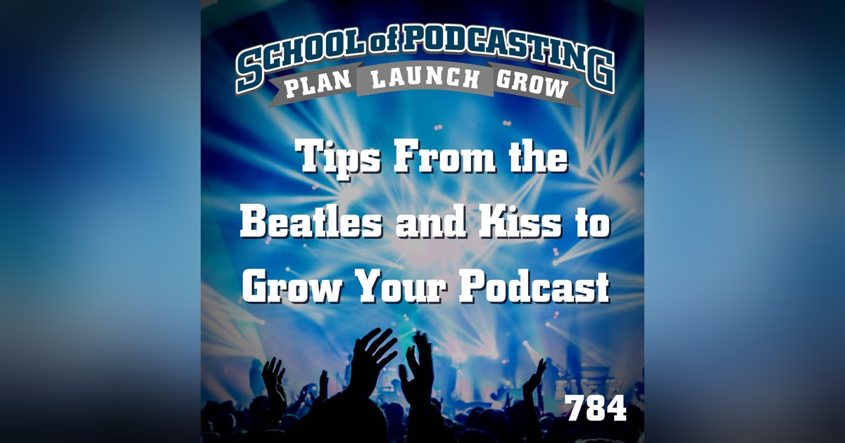 What Amazing Tips You Can Learn From the Beatles and Kiss To Grow Your Podcast Like a Rock Star What Amazing Tips You Can Learn From the Beatles and Kiss To Grow Your Podcast Like a Rock Star