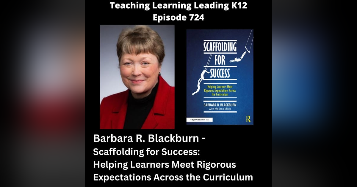 Barbara R. Blackburn - Scaffolding for Success: Helping Learners Meet Rigorous Expectations Across the Curriculum - 724 Barbara R. Blackburn - Scaffolding for Success: Helping Learners Meet Rigorous Expectations Across the Curriculum - 724