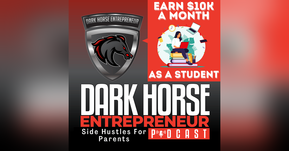 EP 470 Unlock $10K Month as a Student: Proven Strategies to Boost Your Income Now! EP 470 Unlock $10K Month as a Student: Proven Strategies to Boost Your Income Now!