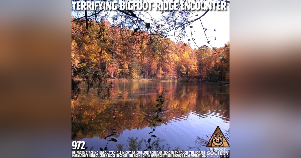 Anthropologist Encounters Sasquatch on Maryland’s Seneca Creek Ridge and Faces Pure Terror Anthropologist Encounters Sasquatch on Maryland’s Seneca Creek Ridge and Faces Pure Terror