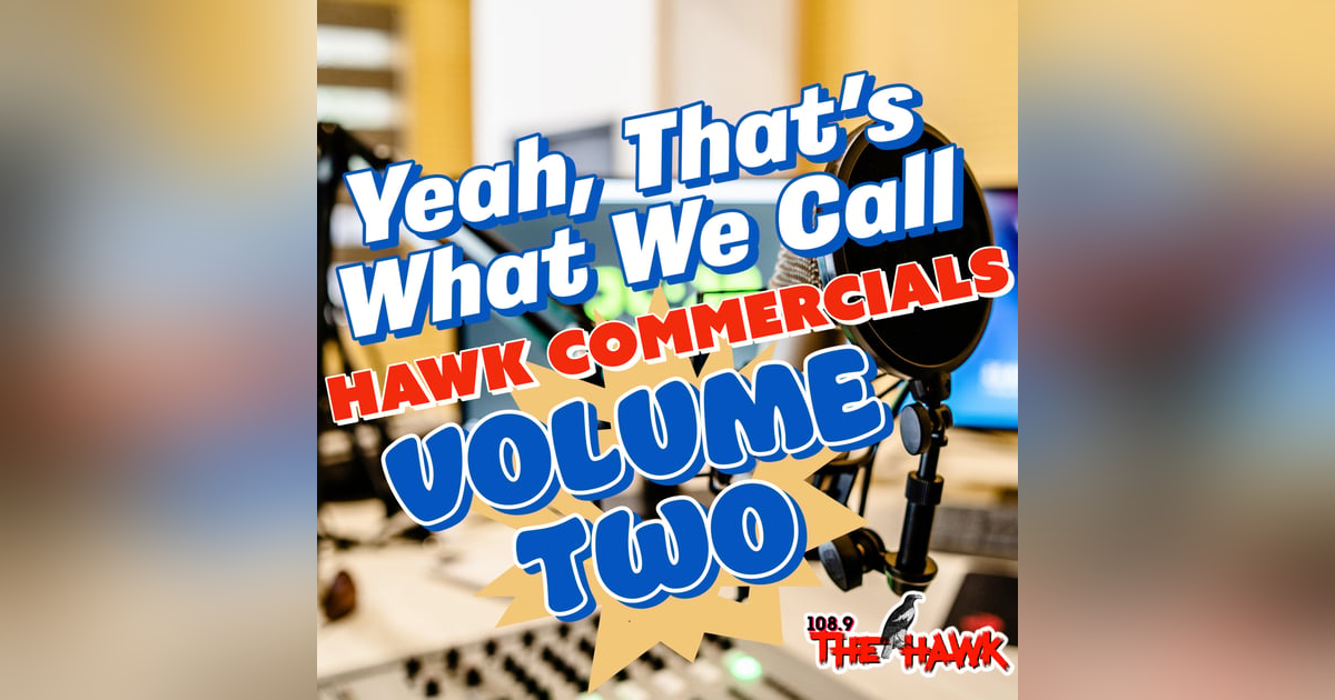 Yeah, That's What We Call Hawk Commercials: Volume Two Yeah, That's What We Call Hawk Commercials: Volume Two