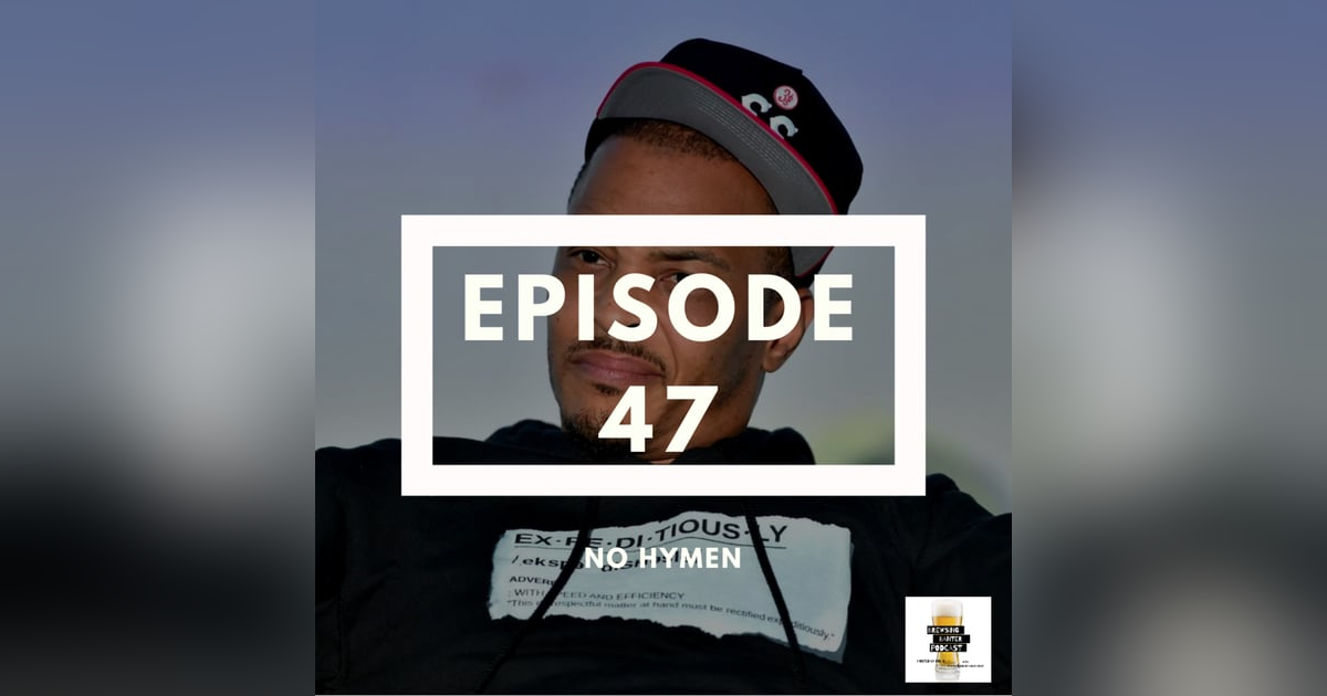 BBP 47 - Beer, T.I., & Robyn BBP 47 - Beer, T.I., & Robyn