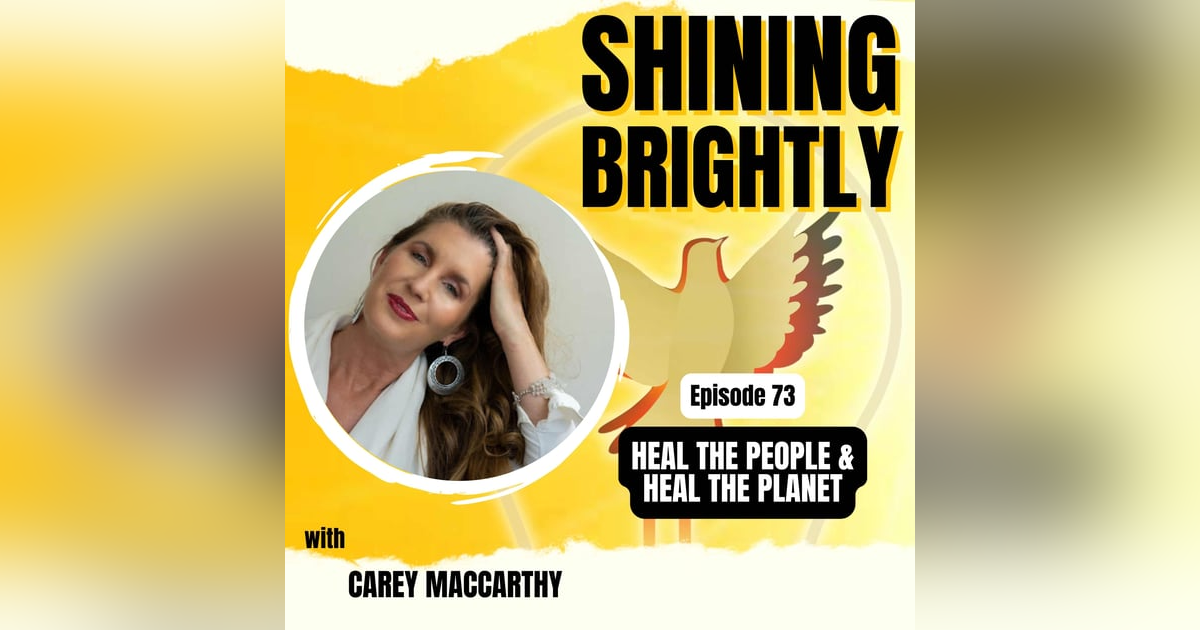 HEAL THE PEOPLE & HEAL THE PLANET With CAREY MACCARTHY HEAL THE PEOPLE & HEAL THE PLANET With CAREY MACCARTHY