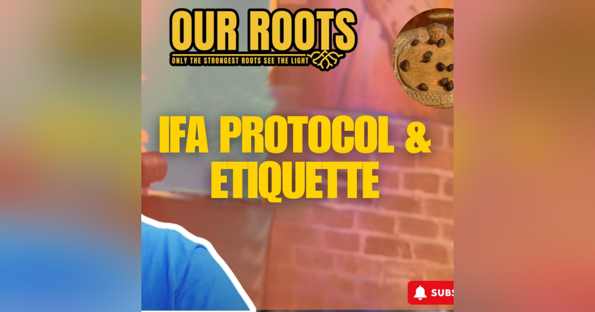 Ifa Protocol & Etiquette Ifa Protocol & Etiquette