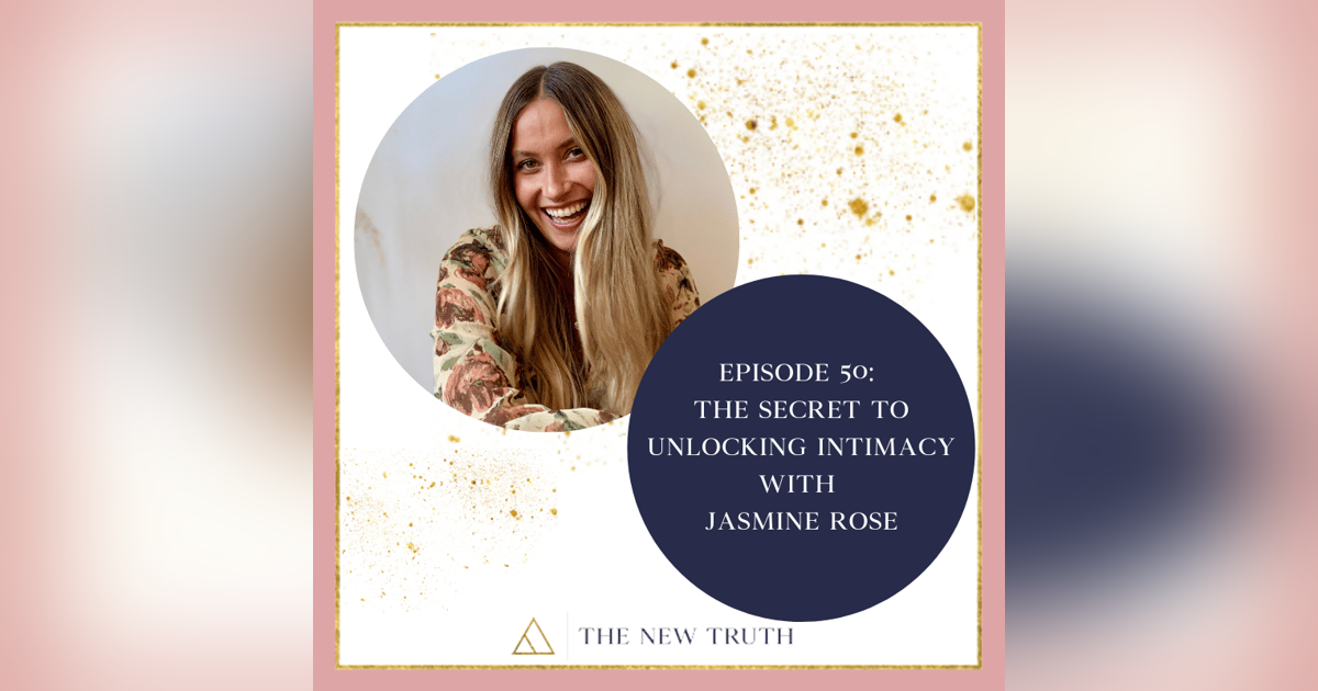 The Secret to Unlocking Intimacy with Jasmine Rose The Secret to Unlocking Intimacy with Jasmine Rose