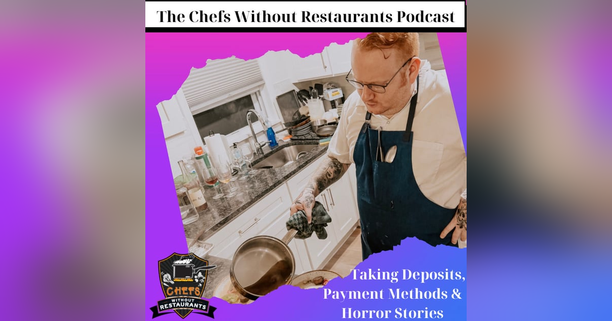 Deposits, Payment Methods and Horror Stories with Chef Matt Collins Deposits, Payment Methods and Horror Stories with Chef Matt Collins