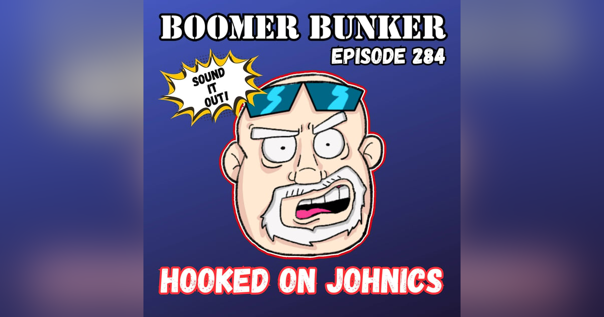 Hooked on Johnics | Episode 284 Hooked on Johnics | Episode 284