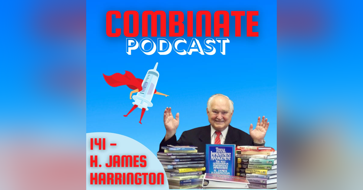 141 - Lessons from the Life and Legacy of Quality Guru H. James Harrington (1929-2024) 141 - Lessons from the Life and Legacy of Quality Guru H. James Harrington (1929-2024)