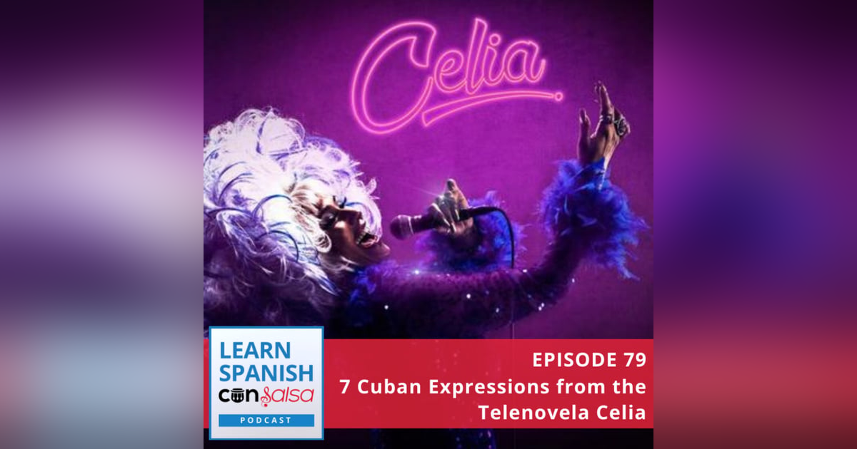 7 Cuban Expressions from the Telenovela Celia ♫ 79 7 Cuban Expressions from the Telenovela Celia ♫ 79