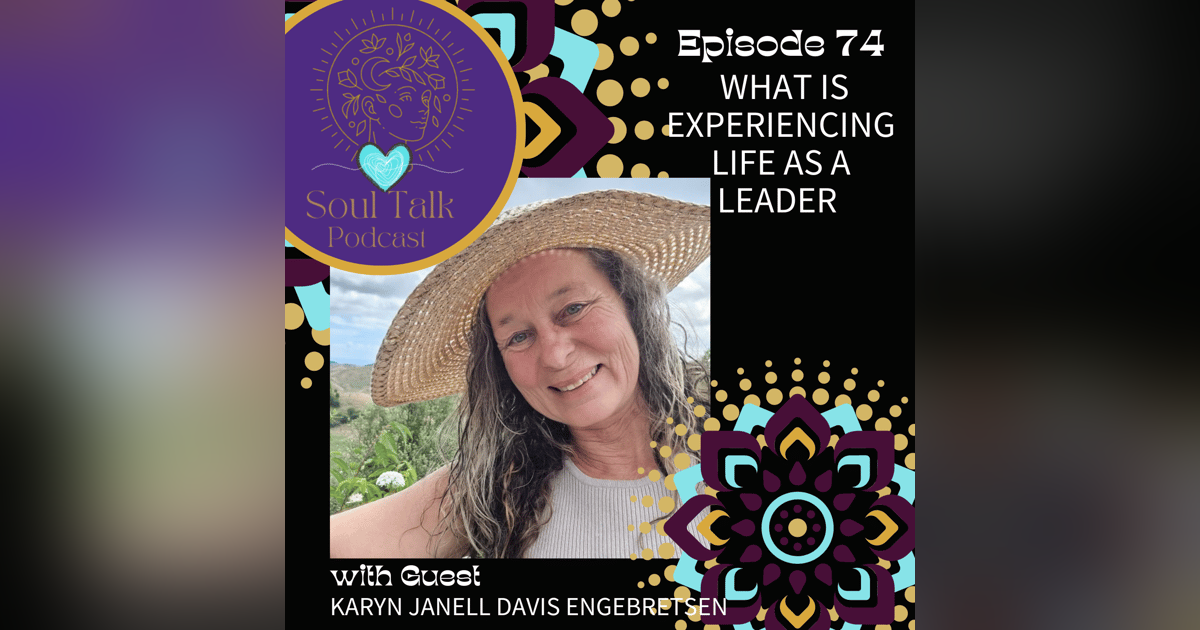 What is Experiencing Life as a Leader - Karyn Janell Davis Engebretsen What is Experiencing Life as a Leader - Karyn Janell Davis Engebretsen