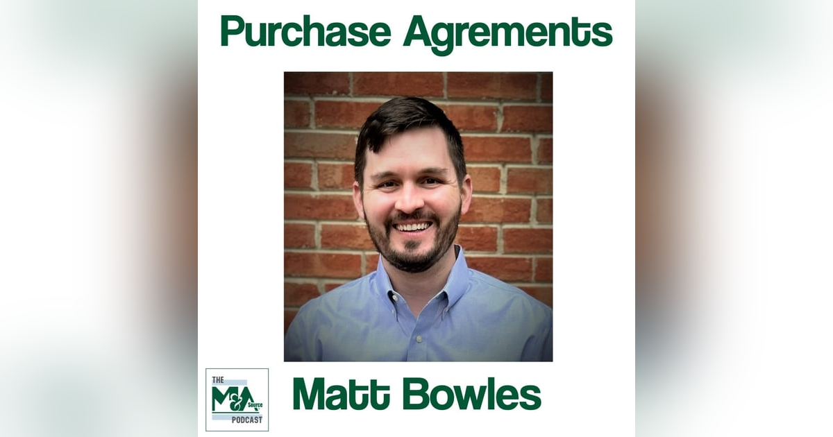 Anatomy of a Purchase Agreement with Matt Bowles Anatomy of a Purchase Agreement with Matt Bowles