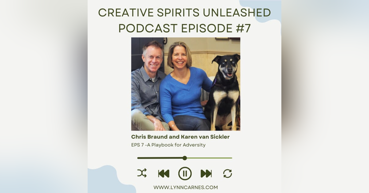 #7 Chris Braund and Karen Van Sickler A Playbook for Adversity #7 Chris Braund and Karen Van Sickler A Playbook for Adversity