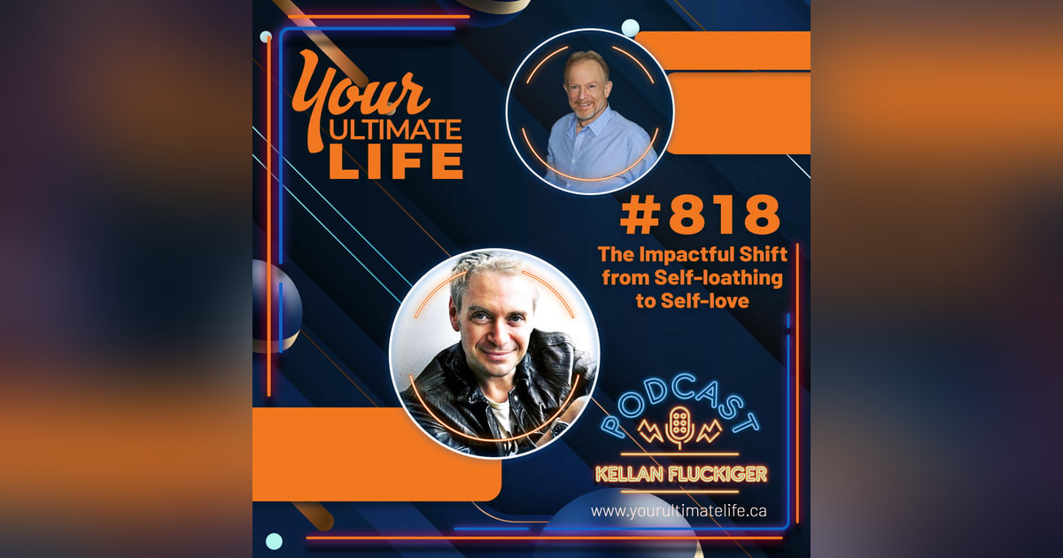 The Impactful Shift from Self-loathing to Self-love with Gary Mahler, 818 The Impactful Shift from Self-loathing to Self-love with Gary Mahler, 818