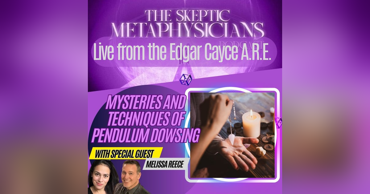 Mysteries and Techniques of Pendulum Dowsing - LIVE from the Edgar Cayce A.R.E. Mysteries and Techniques of Pendulum Dowsing - LIVE from the Edgar Cayce A.R.E.
