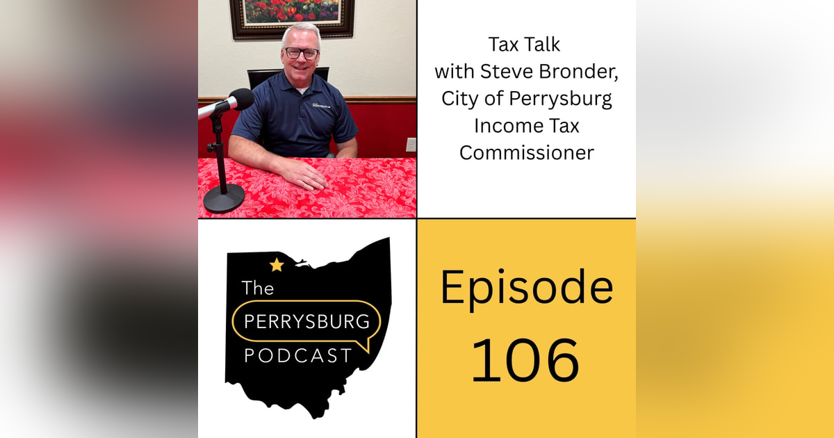 Tax Talk with Steve Bronder, City of Perrysburg Income Tax Commissioner Tax Talk with Steve Bronder, City of Perrysburg Income Tax Commissioner