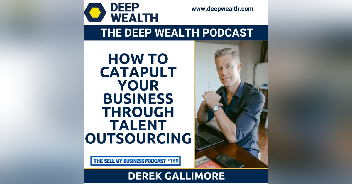 Derek Gallimore On How To Catapult Your Business Through Talent Outsourcing (#160) Derek Gallimore On How To Catapult Your Business Through Talent Outsourcing (#160)