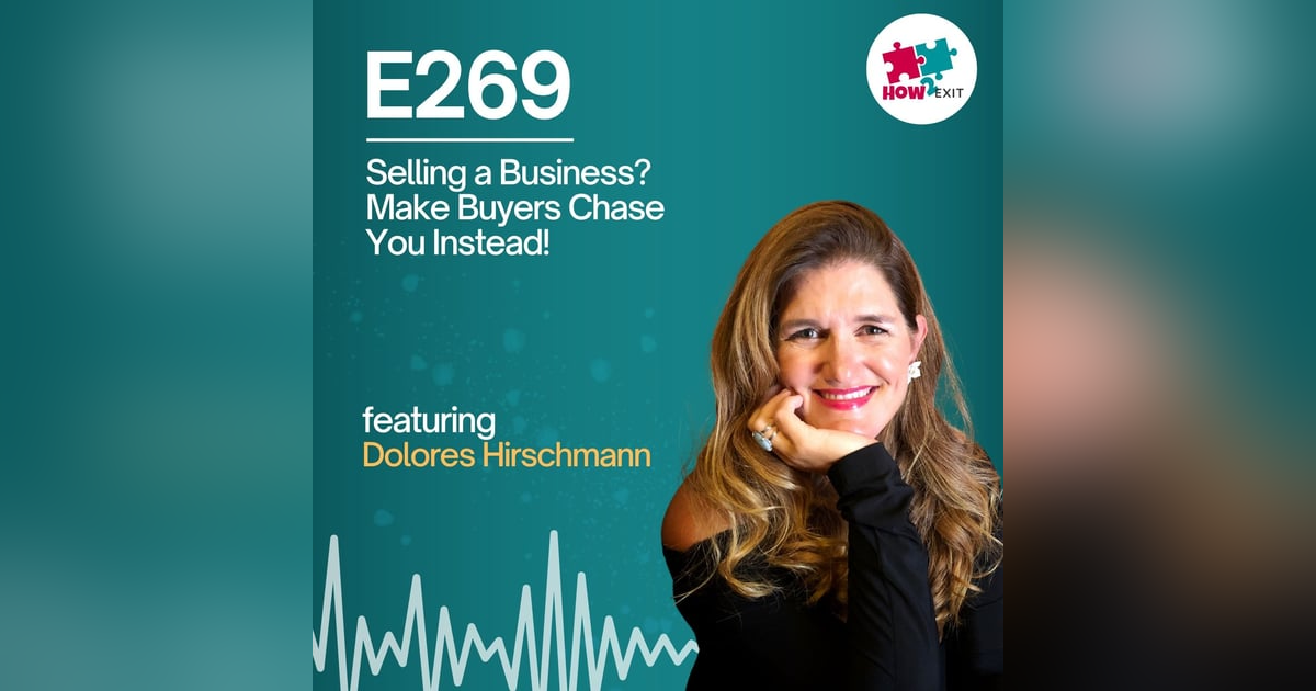 E269: How to Sell Your Business for Top Dollar – Secrets from an Acquisition Expert E269: How to Sell Your Business for Top Dollar – Secrets from an Acquisition Expert