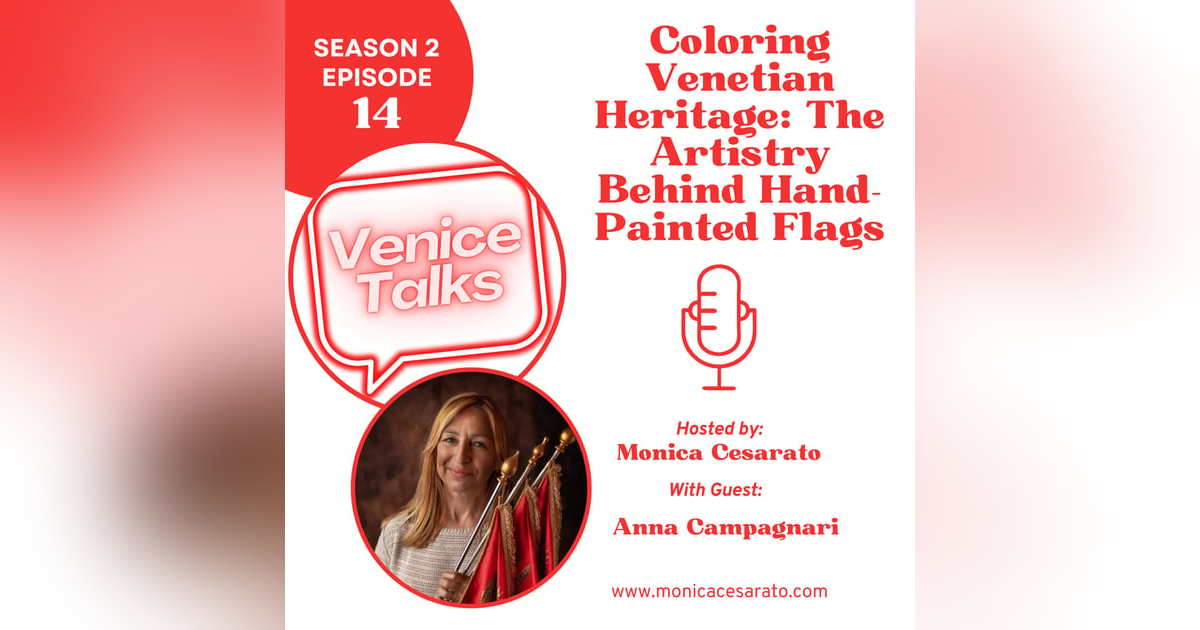 S2 Ep.14 - Brushstrokes of Tradition: Capturing Venetian Heritage Through Painted Flags. A chat with Anna Campagnari S2 Ep.14 - Brushstrokes of Tradition: Capturing Venetian Heritage Through Painted Flags. A chat with Anna Campagnari