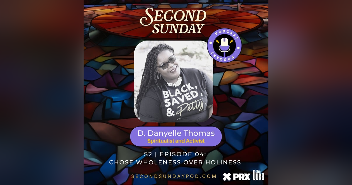Chose Wholeness over Holiness with D. Danyelle Thomas Chose Wholeness over Holiness with D. Danyelle Thomas