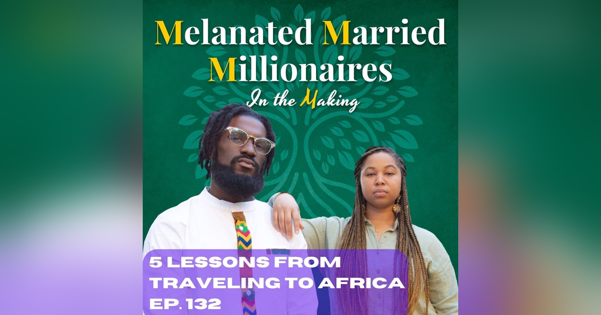5 Lessons from Traveling to Africa | the M4 Show Ep. 132 5 Lessons from Traveling to Africa | the M4 Show Ep. 132