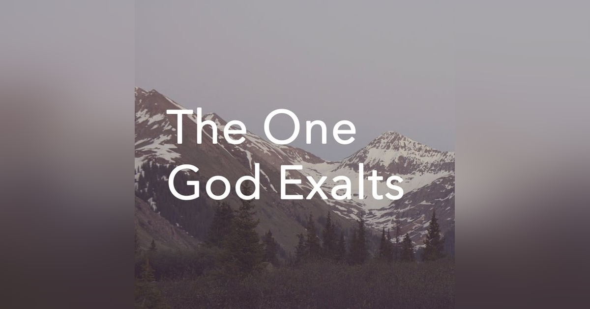 What Kind of Person Does God Exalt?? #141 What Kind of Person Does God Exalt?? #141