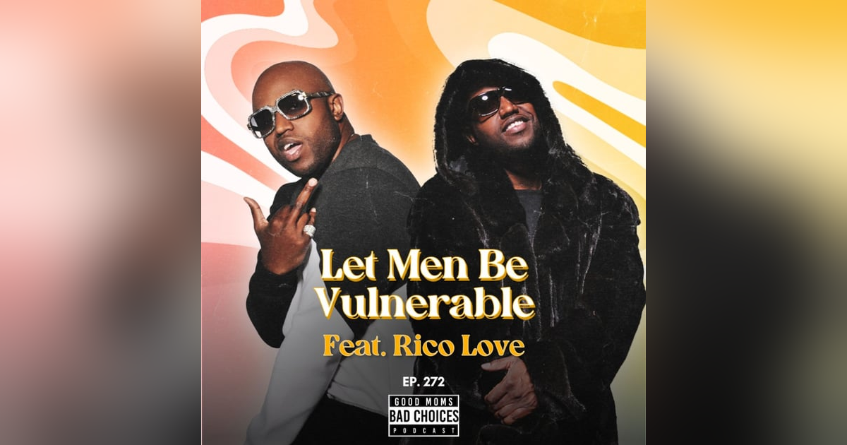 Let Men Be Vulnerable Feat. Rico Love Let Men Be Vulnerable Feat. Rico Love