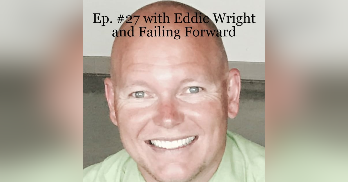 Ep. #27 Failing Forward with OKC Public Schools AD Eddie Wright Ep. #27 Failing Forward with OKC Public Schools AD Eddie Wright