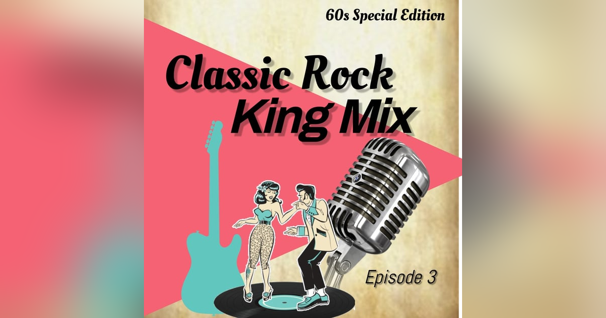 Classic Rock King Mix (Episode 3) Classic Rock King Mix (Episode 3)