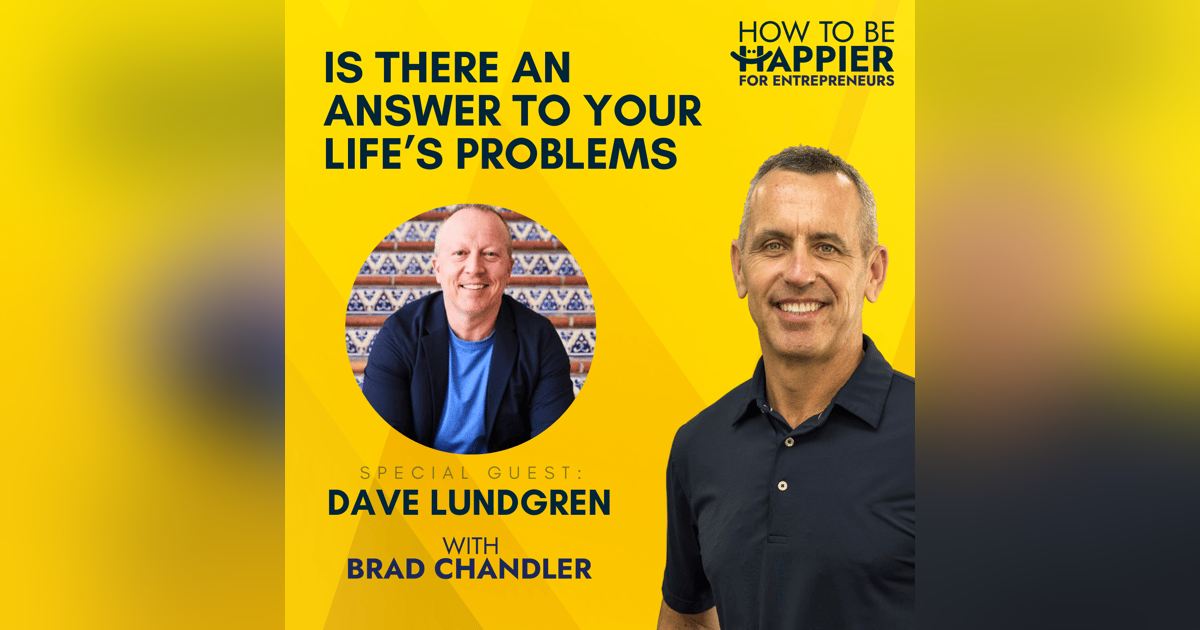 EP06: Is There an Answer to Your Life’s Problems with Dave Lundgren EP06: Is There an Answer to Your Life’s Problems with Dave Lundgren