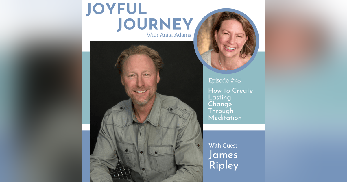 How to Create Lasting Change Through Meditation: A Conversation with James Ripley How to Create Lasting Change Through Meditation: A Conversation with James Ripley