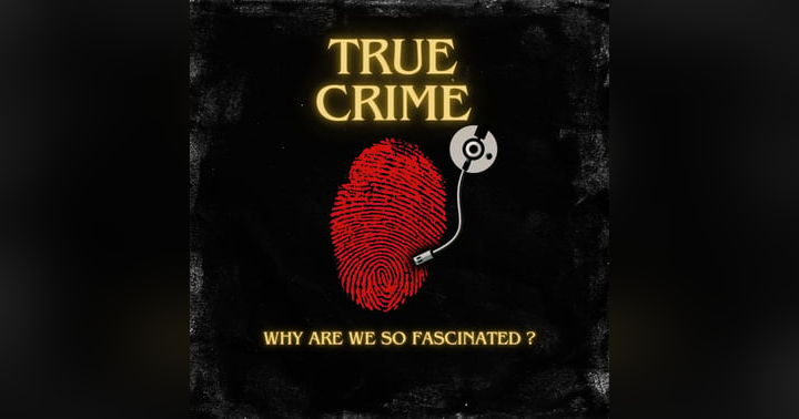 image for True Crime Obsession: Why Are We So Fascinated?