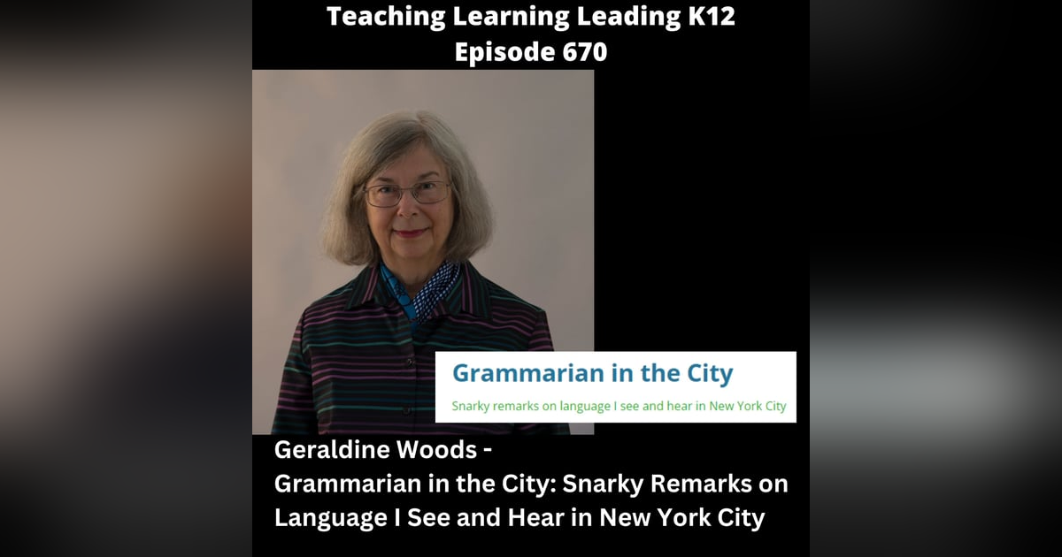 Geraldine Woods - Grammarian in the City: Snarky Remarks on Language I See and Hear in New York City - 670 Geraldine Woods - Grammarian in the City: Snarky Remarks on Language I See and Hear in New York City - 670