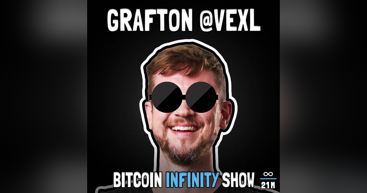 The Power of Peer-to-Peer with Grafton from Vexl - Bitcoin Infinity Show #122 The Power of Peer-to-Peer with Grafton from Vexl - Bitcoin Infinity Show #122